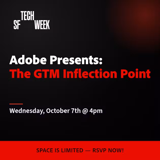 Adobe Presents: The GTM Inflection Point - #SFTechWeek