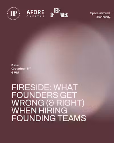 What Founders Get Wrong (& Right) when Hiring Founding Teams #SFTechWeek