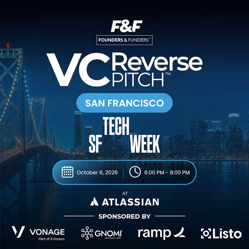 Founders & Funders: VC Reverse Pitch #SFTechWeek